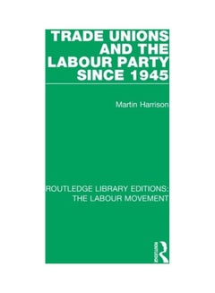 Trade Unions And The Labour Party Since 1945 paperback english - 2020  - Image 3
