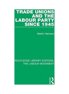 Trade Unions And The Labour Party Since 1945 paperback english - 2020  - Image 1