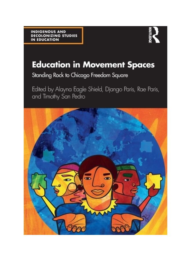 Education In Movement Spaces: Standing Rock To Chicago Freedom Square paperback english - 2020  - Image 3