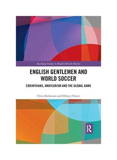 English Gentlemen And World Soccer: Corinthians, Amateurism And The Global Game paperback english - 2020  - Image 1