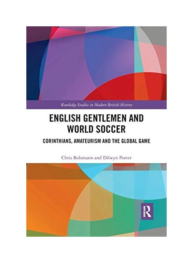 English Gentlemen And World Soccer: Corinthians, Amateurism And The Global Game paperback english - 2020  - Image 1