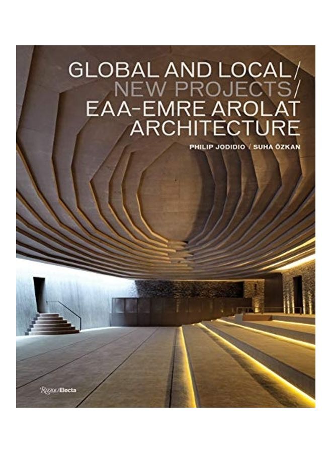 Global And Local/New Projects: Eaa-Emre Arolat Architecture Hardcover English by Philip Jodidio - 38545 