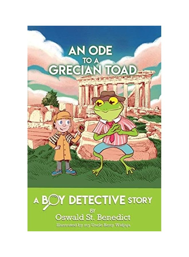An Ode To A Grecian Toad: A Boy Detective Story Paperback English by Oswald St Benedict - 2020