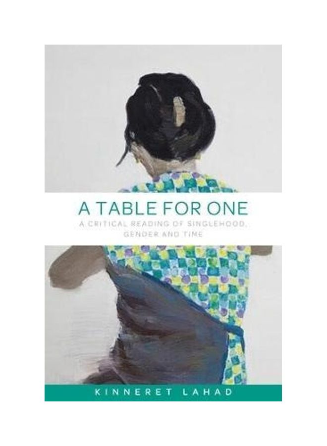 A Table for One: A Critical Reading of Singlehood, Gender and Time Hardcover English by Kinneret Lahad - 38542  - Image 2
