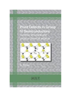 Point Defects In Group Iv Semiconductors: Common Structural And Physico-chemical Aspects Paperback English by Sergio Pizzini - 2017  - Image 2