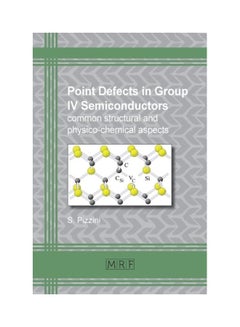 Point Defects In Group Iv Semiconductors: Common Structural And Physico-chemical Aspects Paperback English by Sergio Pizzini - 2017  - Image 3