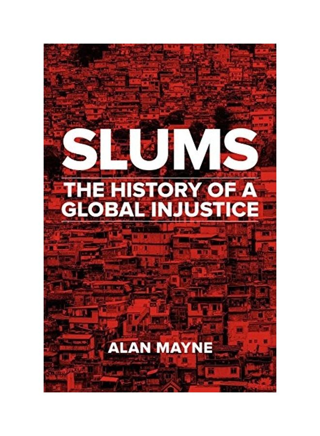 Slums: The History Of A Global Injustice hardcover english - 2017