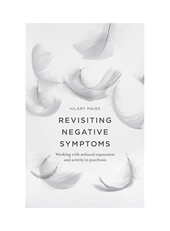 Revisiting Negative Symptoms: A Guide To Psychosocial Interventions For Mental Health Practitioners paperback english - 2017 