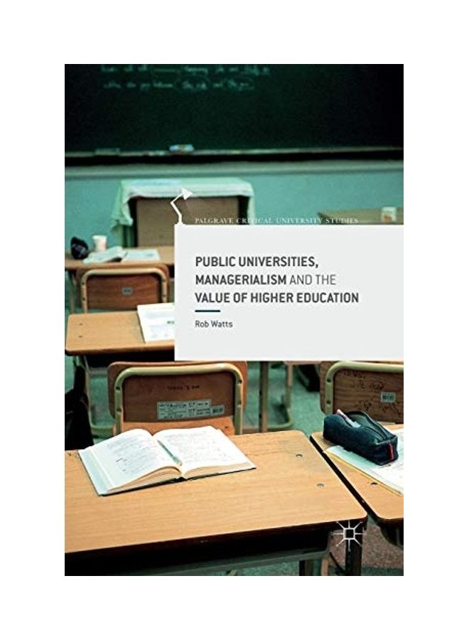 Public Universities, Managerialism And The Value Of Higher Education hardcover english 
