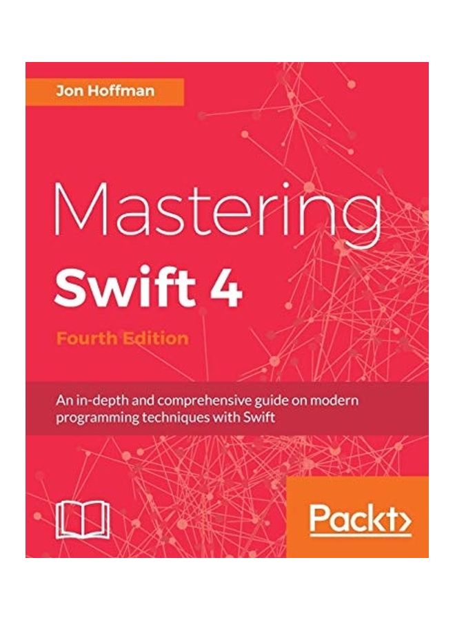 Mastering Swift 4- Fourth Edition: An In-depth And Comprehensive Guide To Modern Programming Techniques With Swift paperback english - 2017 