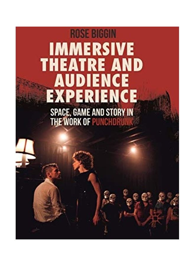 Immersive Theatre And Audience Experience hardcover english