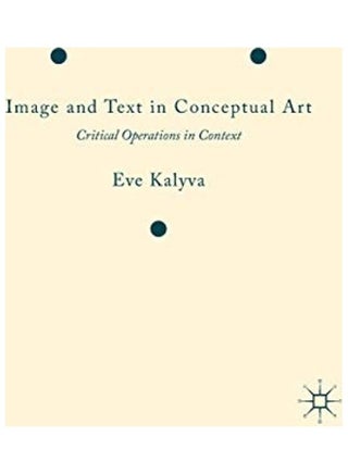Image And Text In Conceptual Art: Critical Operations In Context Hardcover English by Eve Kalyva - v1603837735/N41513444A_1