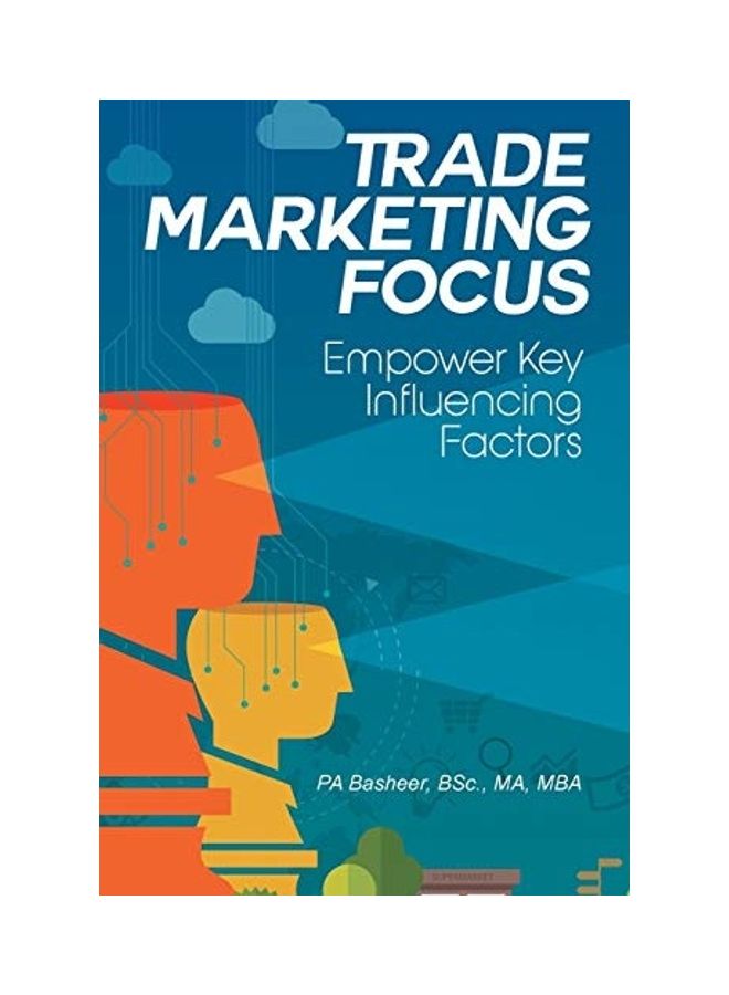 Trade Marketing Focus: Empower Key Influencing Factors paperback english 