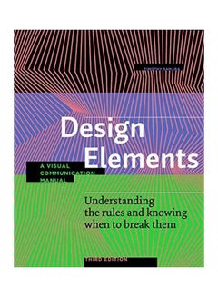 Design Elements, Third Edition: Understanding The Rules And Knowing When To Break Them - A Visual Communication Manual paperback english - 2020