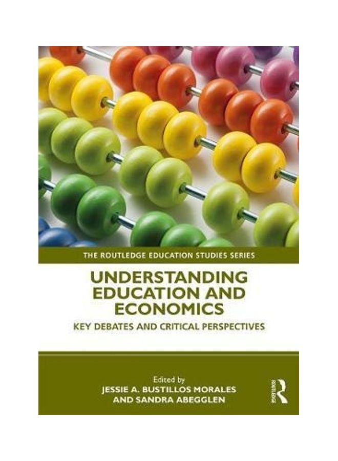 Understanding Education And Economics: Key Debates And Critical Perspectives Paperback English by Jessie A. Bustillos Morales - 2020  - Image 2