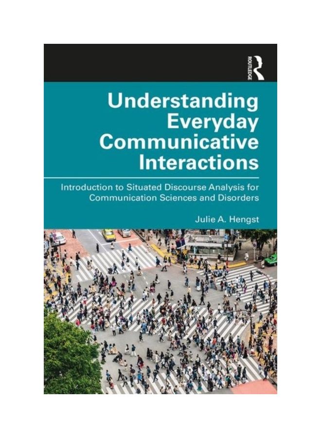 Understanding Everyday Communicative Interactions: Introduction To Situated Discourse Analysis For Communication Sciences And Disorders paperback english - 2020  - Image 3