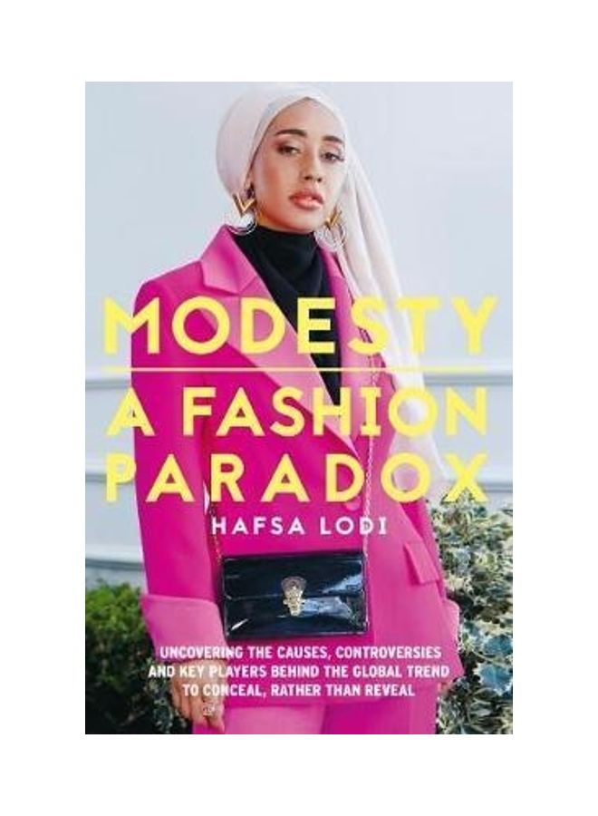 null - Modesty: A Fashion Paradox: Uncovering The Causes, Controversies And Key Players Behind The Global Trend To Conceal Rather Than Reveal Paperback English by Hafsa Lodi - 2020 - Image 1