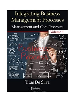 Integrating Business Management Processes: Volume 1: Management And Core Processes Hardcover English by Titus de Silva - 2020 - v1603842000/N41517391A_1