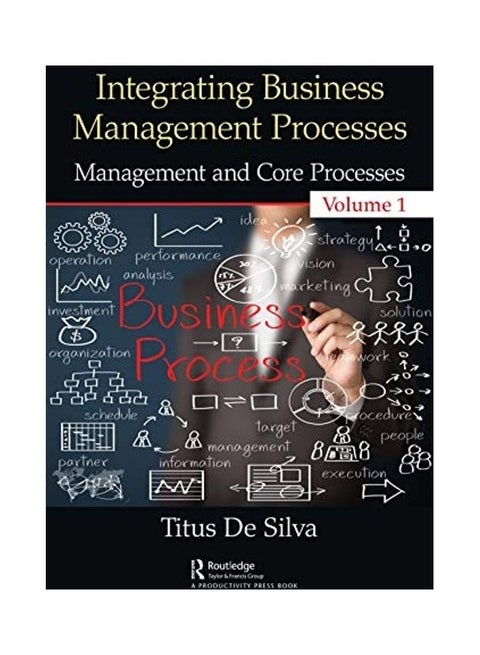 Integrating Business Management Processes: Volume 1: Management And Core Processes Hardcover English by Titus de Silva - 2020