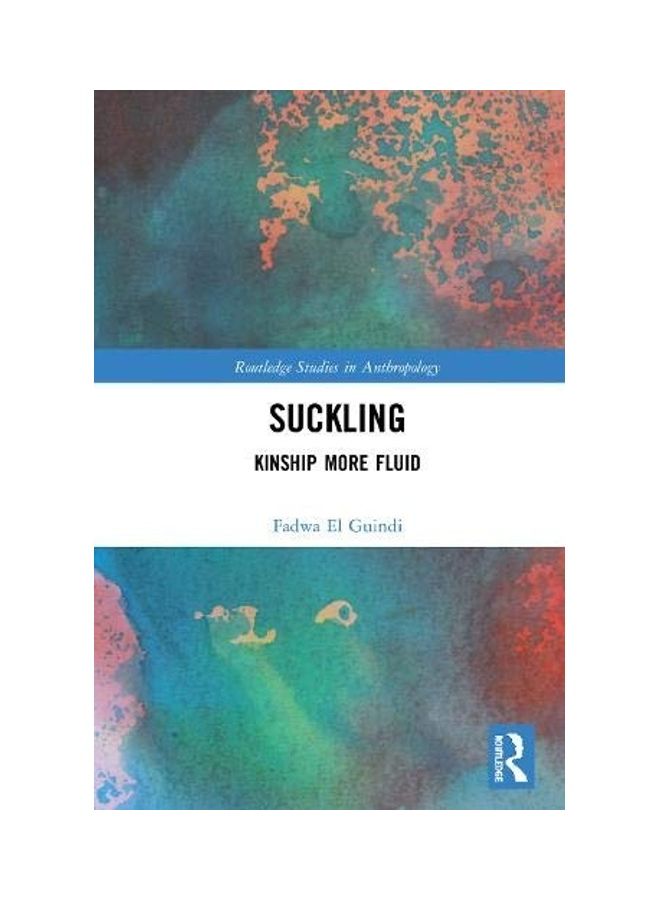 Suckling: Kinship More Fluid Hardcover English by Fadwa El Guindi - 2020 