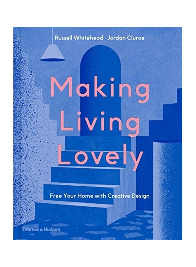 null - Making Living Lovely: Free Your Home With Creative Design Hardcover English by Jordan Cluroe - 43937 - Image 1