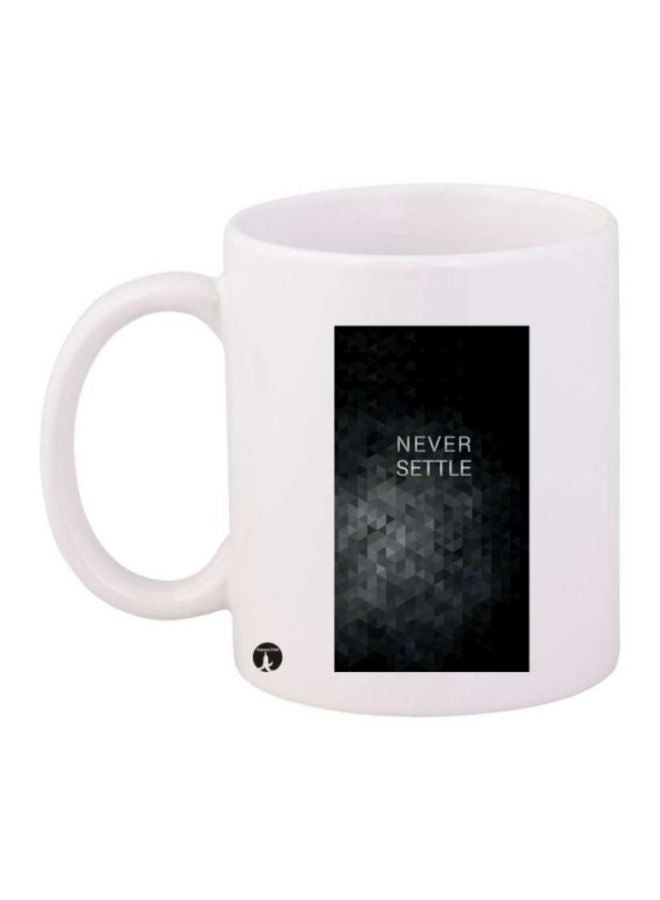 Never Settle Printed Coffee Mug White/Black/Grey