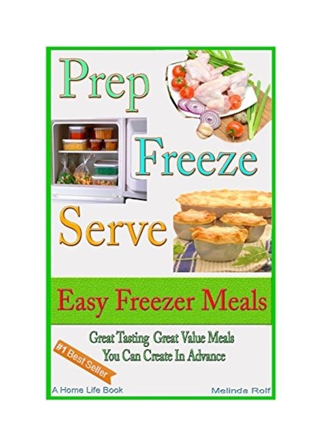Prep Freeze Serve: Easy Freezer Meals Paperback English by Melinda Rolf - 38544