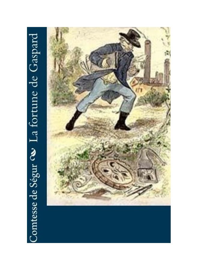 La Fortune De Gaspard Paperback French by Comtesse de Segur - 2019 