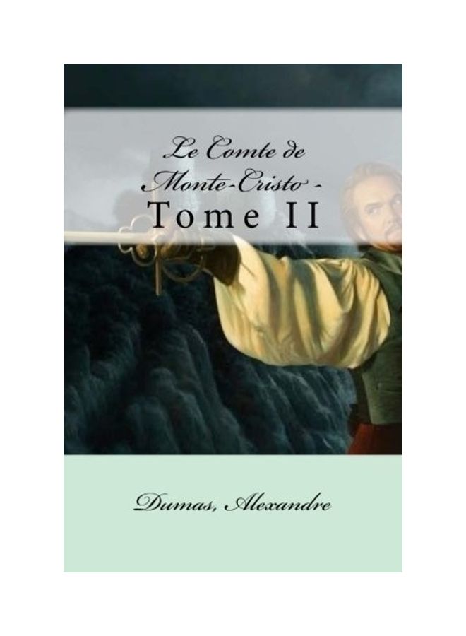Le Comte De Monte-Cristo -: Tome Ii Paperback French by Dumas Alexandre - 2019 