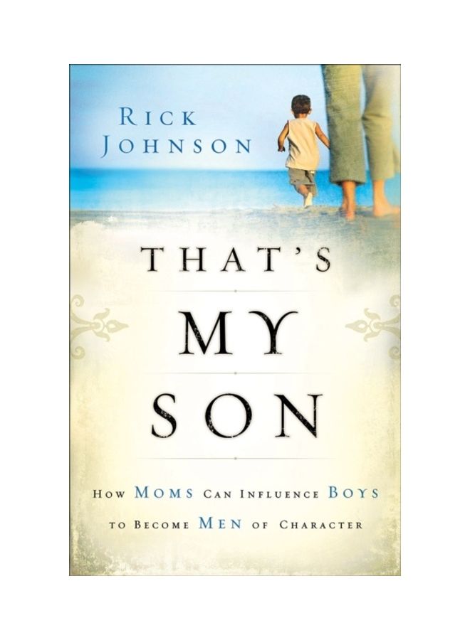 That'S My Son: How Moms Can Influence Boys To Become Men Of Character paperback english - 2005 - Image 3