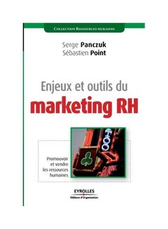 Enjeux Et Outils Du Marketing Rh: Promouvoir Et Vendre Les Ressources Humaines paperback french - 2019  - Image 3