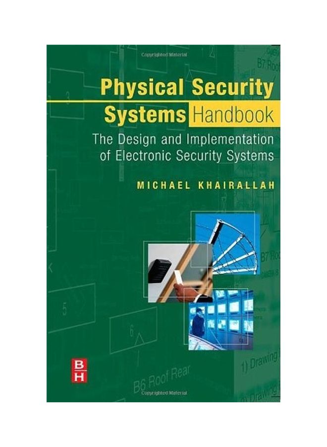 Physical Security Systems Handbook: The Design And Implementation Of Electronic Security Systems Hardcover English by Michael Khairallah - 38544 - Image 1