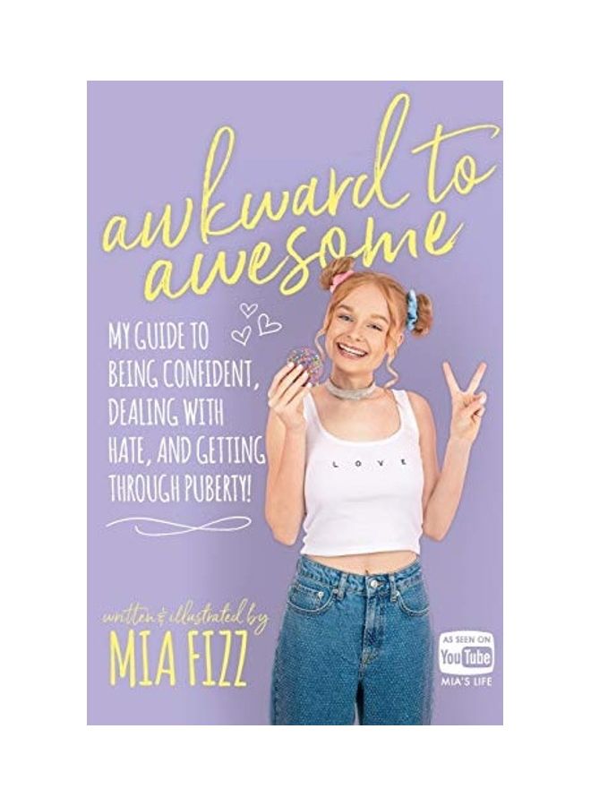 Awkward To Awesome: My guide to being confident, dealing with hate and getting through puberty! paperback english - 2019  - Image 1