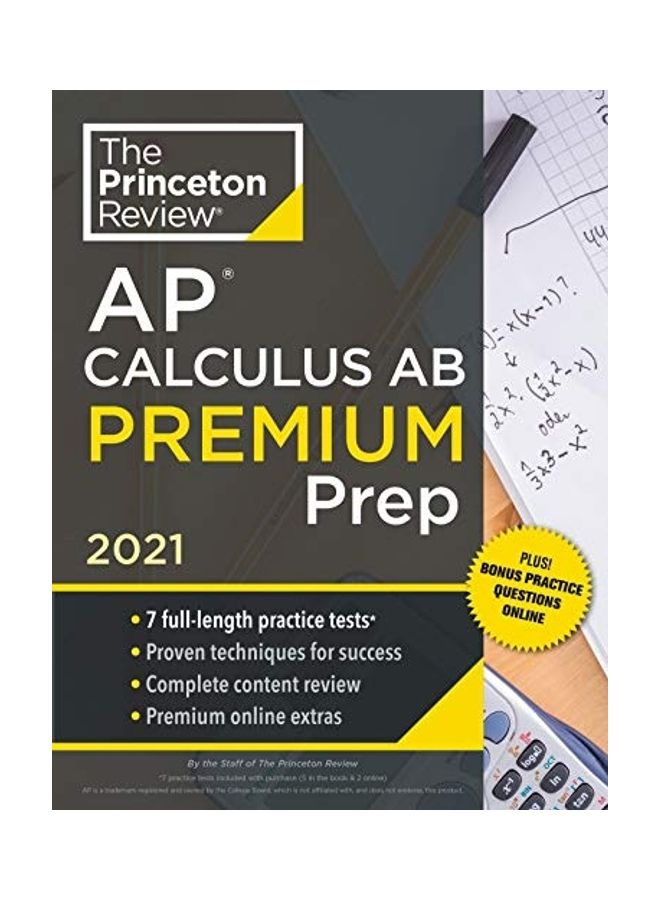 Princeton Review Ap Calculus Ab Premium Prep, 2021: 7 Practice Tests + Complete Content Review + Strategies & Techniques Paperback English by The Princeton Review - 38544  - Image 1