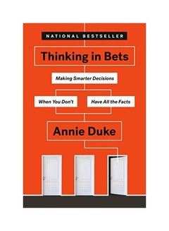Thinking In Bets: Making Smarter Decisions When You Don'T Have All The Facts Paperback English by Annie Duke - 38544