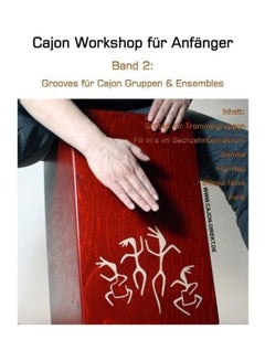 Cajon Workshop Fuer Anfaenger, Band 2: Grooves Fuer Cajon Gruppen & Ensembles paperback german - 2019 