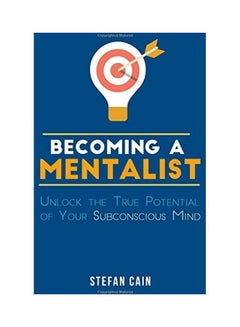 Becoming A Mentalist: Unlock The True Potential Of Your Subconscious Mind Paperback English by Stefan Amber Cain - 2019 