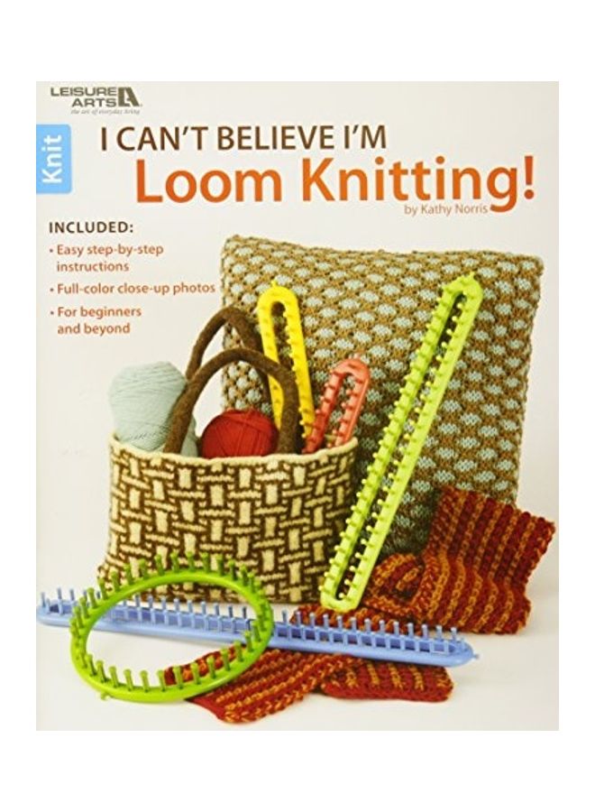 I Can'T Believe I'M Loom Knitting! Paperback English by Kathy Norris - 38544