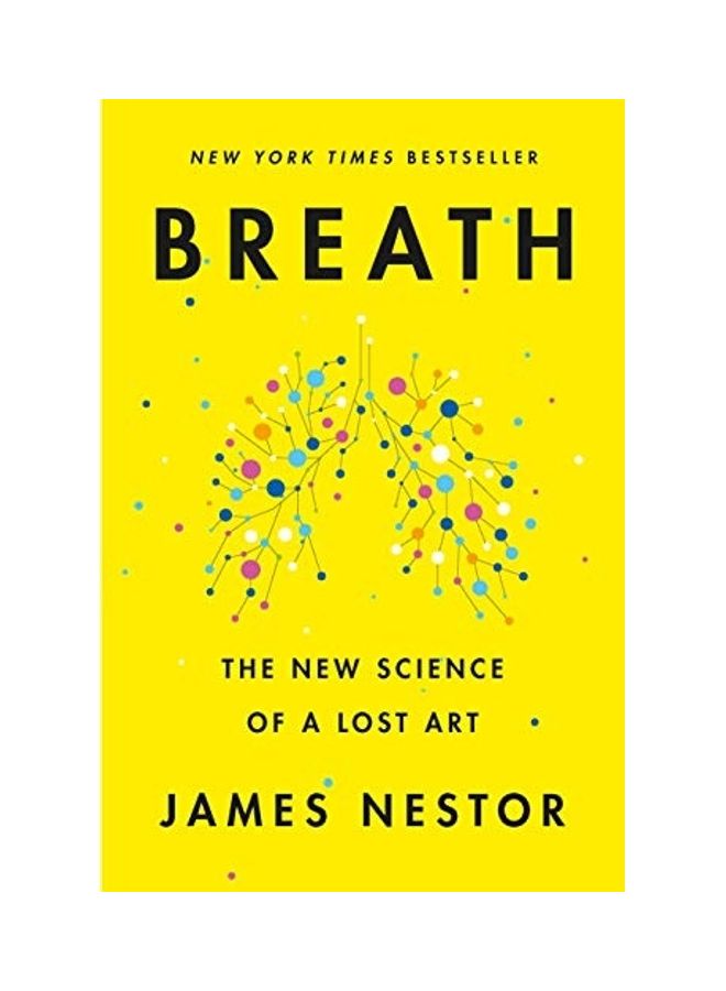 Breath: The New Science Of A Lost Art Hardcover English by James Nestor - 38544  - Image 1