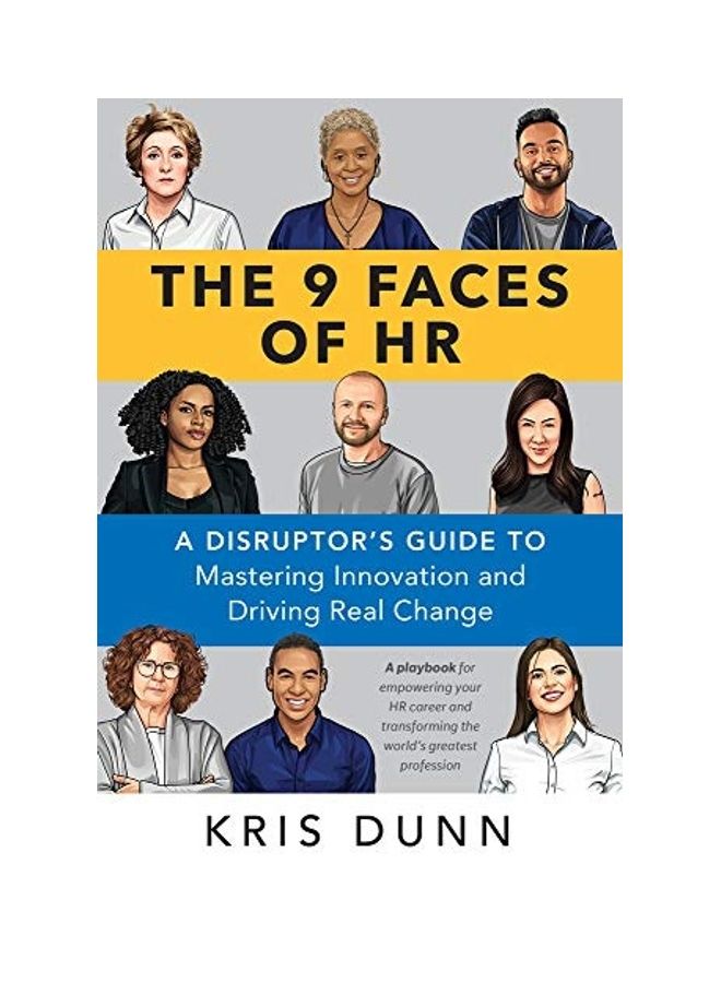 The 9 Faces Of Hr: A Disruptor'S Guide To Mastering Innovation And Driving Real Change paperback english - 2019 