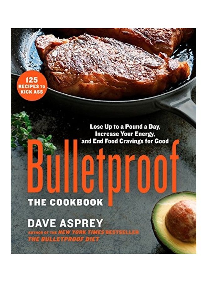 null - Bulletproof: The Cookbook: Lose Up To A Pound A Day, Increase Your Energy, And End Food Cravings For Good Hardcover English by Dave Asprey - 38544 - Image 1