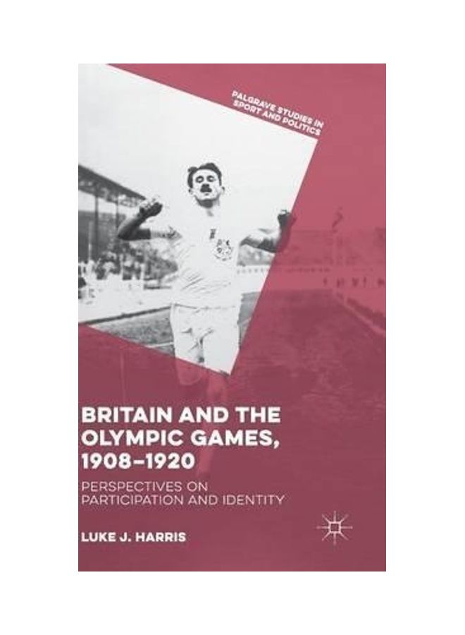 Britain And The Olympic Games, 1908-1920: Perspectives On Participation And Identity hardcover english - 2019  - Image 2