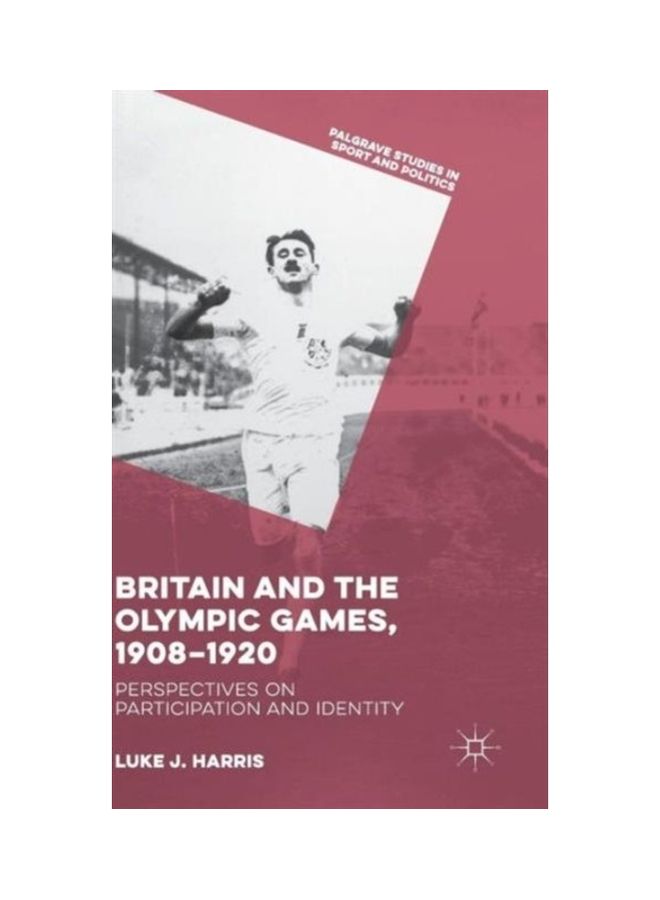 Britain And The Olympic Games, 1908-1920: Perspectives On Participation And Identity hardcover english - 2019  - Image 3