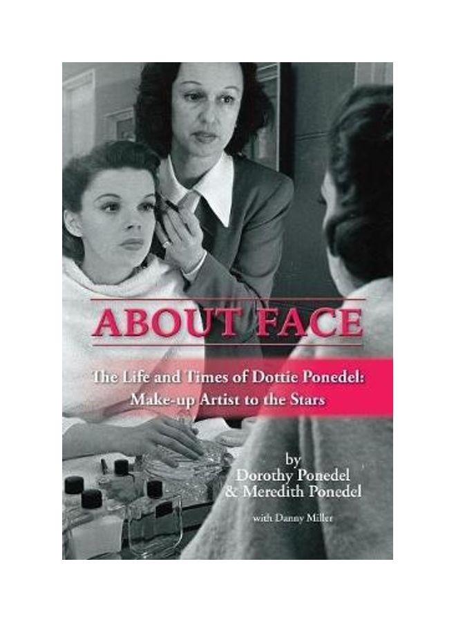 About Face: The Life And Times Of Dottie Ponedel, Make-Up Artist To The Stars Paperback English by Dorothy Ponedel - 38544  - Image 2