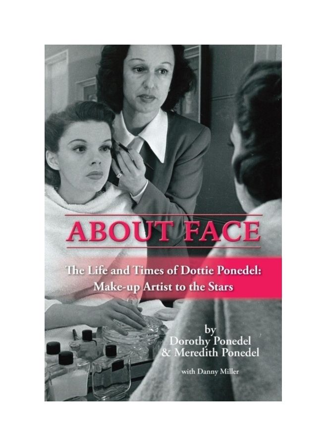 About Face: The Life And Times Of Dottie Ponedel, Make-Up Artist To The Stars Paperback English by Dorothy Ponedel - 38544  - Image 3