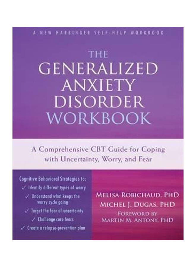 The Generalized Anxiety Disorder: A Comprehensive Cbt Guide For Coping With Uncertainty, Worry, And Fear Paperback English by Melisa Robichaud - 38544  - Image 2
