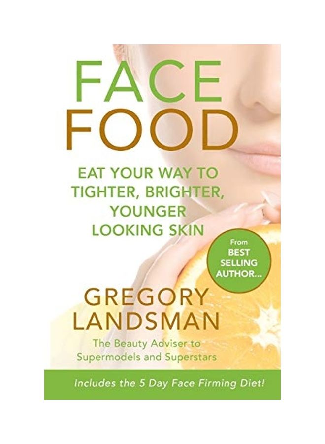 Face Food: Eat Your Way To Tighter, Brighter, Younger Looking Skin paperback english - 2019  - Image 1