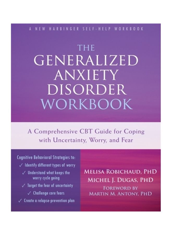 The Generalized Anxiety Disorder: A Comprehensive Cbt Guide For Coping With Uncertainty, Worry, And Fear Paperback English by Melisa Robichaud - 38544  - Image 3