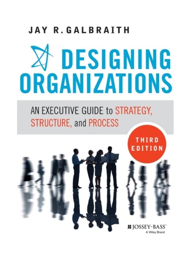 null - Designing Organizations: Strategy, Structure, And Process At The Business Unit And Enterprise Levels Hardcover English by Jay R. Galbraith - 38544 - Image 1