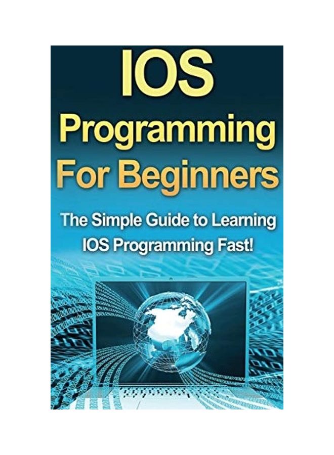 IOS Programming For Beginners: The Simple Guide to Learning IOS Programming Fast! Hardcover English by Warren, Tim - 2019  - Image 1